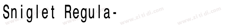 Sniglet Regula字体转换 Sniglet Regula字体转换